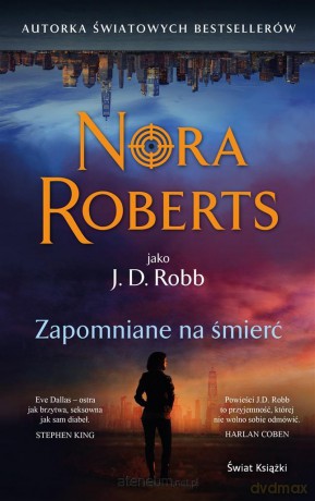 Zapomniane na śmierć - Nora Roberts, Bogumiła Nawrot [KSIĄŻKA]