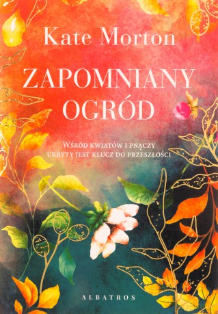 Zapomniany ogród - Kate Morton [KSIĄŻKA]