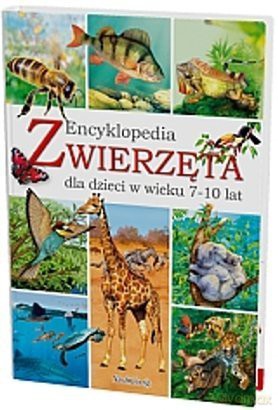 Zwierzęta. Encyklopedia Dla Dzieci W Wieku 7-10 Lat [KSIĄŻKA]