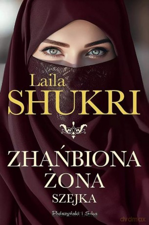 Zhańbiona żona szejka - Laila Shukri [KSIĄŻKA]