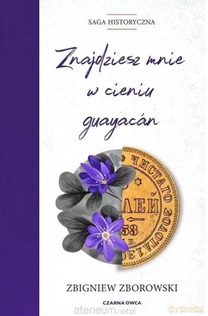 Znajdziesz mnie w cieniu guayacan - Zbigniew Zborowski [KSIĄŻKA]