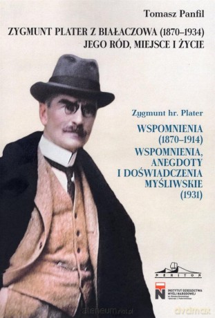Zygmunt Plater z Białaczowa (1870-1934) - Tomasz Panfil [KSIĄŻKA]