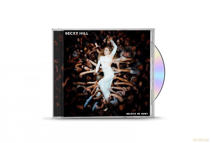 Becky Hill: Believe Me Now? [CD]