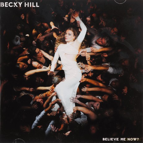 Becky Hill: Believe Me Now? [CD]