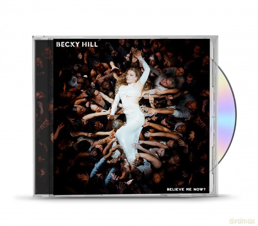Becky Hill: Believe Me Now? [CD]
