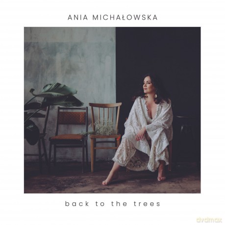 Ania Michałowska: Back to the Trees [CD]