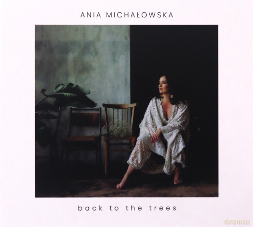 Ania Michałowska: Back to the Trees [CD]