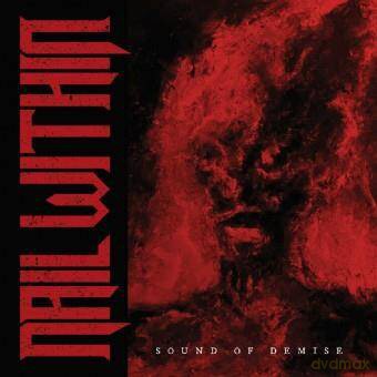 Nail Within: Sound Of Demise [CD]