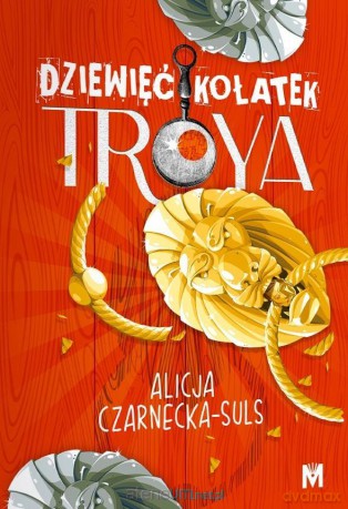 Dziewięć kołatek Troya - Alicja Czarnecka-Suls [KSIĄŻKA]