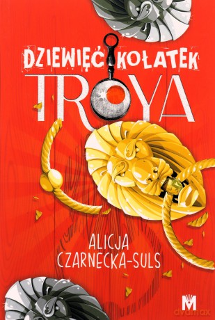 Dziewięć kołatek Troya - Alicja Czarnecka-Suls [KSIĄŻKA]