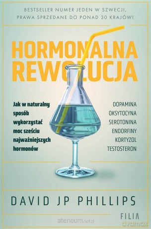 Hormonalna rewolucja - David JP Phillips, Justyna Hgstrm [KSIĄŻKA]