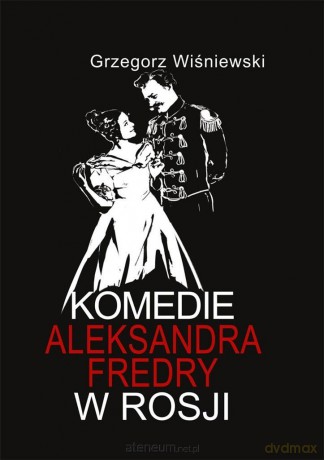 Komedia Aleksandra Fredry w Rosji - Grzegorz Wiśniewski [KSIĄŻKA]