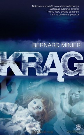 Krąg - Bernard Minier, Elżbieta Bandel, Michał Pawłowski, Monika Osiecka [KSIĄŻKA]