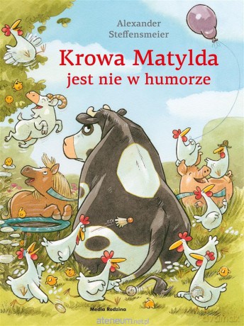 Krowa Matylda jest nie w humorze - Alexander Steffensmeier [KSIĄŻKA]