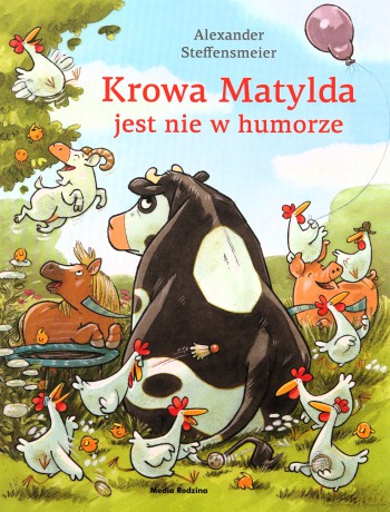 Krowa Matylda jest nie w humorze - Alexander Steffensmeier [KSIĄŻKA]