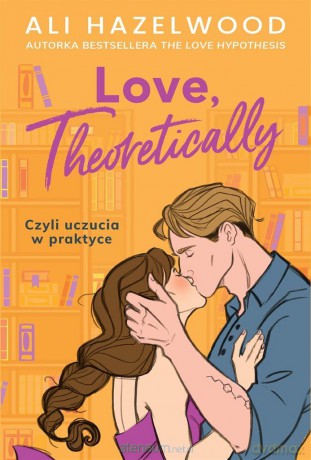 Love, Theoretically - Ali Hazelwood, Filip Sporczyk [KSIĄŻKA]