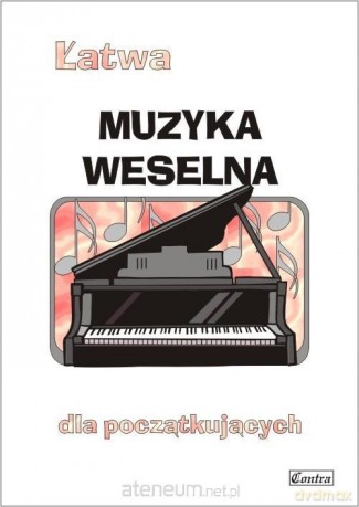 Łatwa muzyka weselna dla początkujących - A. Górecka [KSIĄŻKA]
