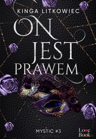 Mystic (Tom 3) On jest prawem - Kinga Litkowiec [KSIĄŻKA]