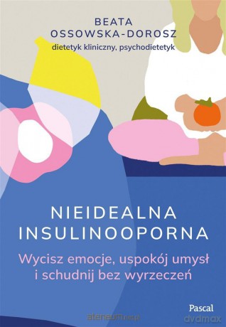 Nieidealna insulinooporna - Beata Ossowska-Dorosz [KSIĄŻKA]