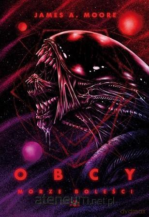 Obcy morze bolesci - James A. Moore [KSIĄŻKA]
