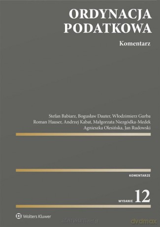 Ordynacja podatkowa. Komentarz w.12 [KSIĄŻKA]