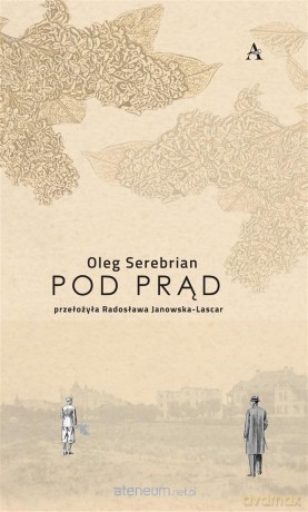 Pod prąd - Oleg Serebrian [KSIĄŻKA]