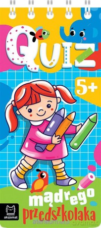 Quiz mądrego przedszkolaka od 5 lat - Anna Podgórska [KSIĄŻKA]