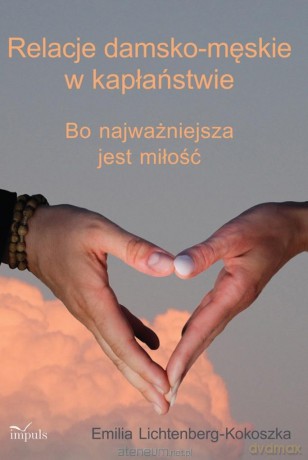 Relacje damsko-męskie w kapłaństwie - Emilia Lichtenberg-Kokoszka [KSIĄŻKA]