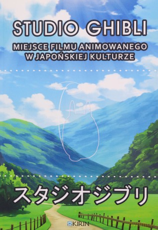 Studio Ghibli. Miejsce filmu animowanego w japońskiej kulturze - Joanna Zaremba-Penk, Marcin Lisiecki [KSIĄŻKA]