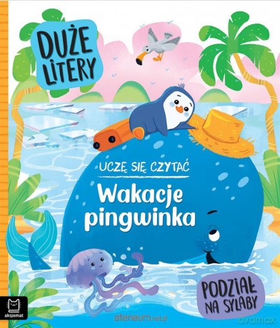 Uczę się czytać. Wakacje pingwinka. Duże litery - Agata Giełczyńska-Jonik [KSIĄŻKA]