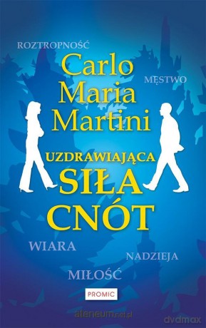 Uzdrawiająca siła cnót - Carlo Maria Martini [KSIĄŻKA]