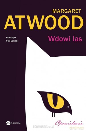 Wdowi las - Margaret Atwood, Olga Dziedzic [KSIĄŻKA]