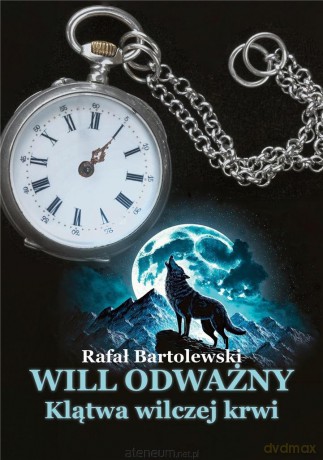 Will odważny. Klątwa wilczej krwi - Rafał Bartolewski [KSIĄŻKA]