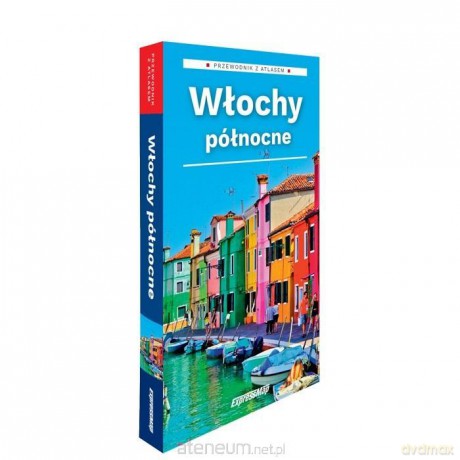 Włochy północne 2w1: przewodnik + atlas - Marta Stebel, Kamila Kowalska [KSIĄŻKA]