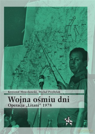 Wojna ośmiu dni. Operacja Litani" 1978" [KSIĄŻKA]
