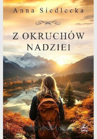 Z okruchów nadziei - Anna Siedlecka [KSIĄŻKA]
