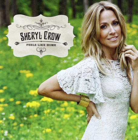 Sheryl Crow: Feels Like Home [CD]
