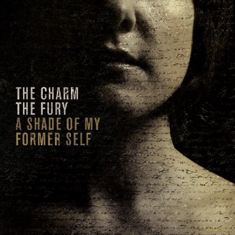 The Charm The Fury: A Shade Of My Former Self (digipack) [CD]