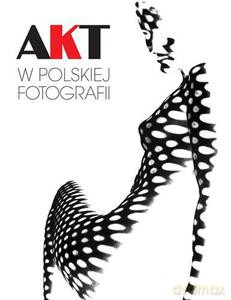 Akt w polskiej fotografii - Piątek Jerzy [KSIĄŻKA]