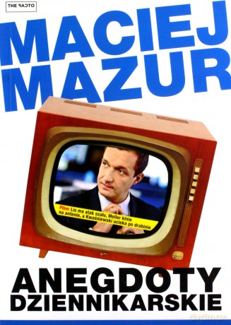 Anegdoty dziennikarskie - Maciej MAZUR [KSIĄŻKA]