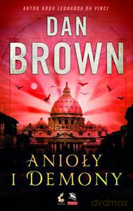 Anioły I Demony Wyd. 2013 - Dan Brown [KSIĄŻKA]