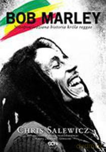 Bob Marley Nieopowiedziana Historia Króla Reggae - Chris Salewicz [KSIĄŻKA]