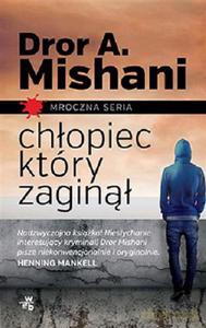 Chłopiec Który Zaginął - Dror A. Mishani [KSIĄŻKA]