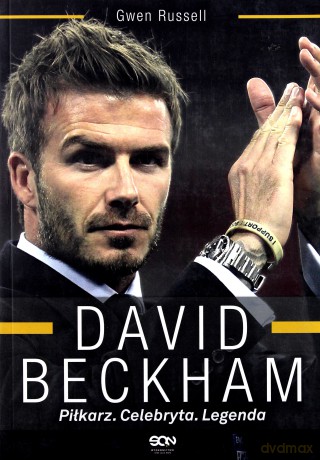 David Beckham. Piłkarz. Celebryta. Legenda - Russell Gwen [KSIĄŻKA]