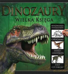Dinozaury. Wielka księga [KSIĄŻKA]
