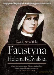 Faustyna Helena Kowalska - Czerwińska Ewa [KSIĄŻKA]