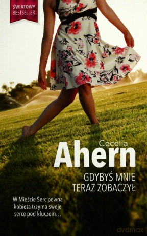 Gdybyś Mnie Teraz Zobaczył Wyd. Kieszonkowe - Cecelia Ahern [KSIĄŻKA]