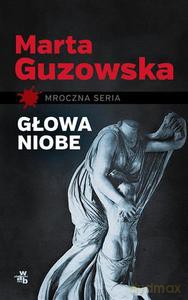 Głowa Niobe - Marta Guzowska [KSIĄŻKA]