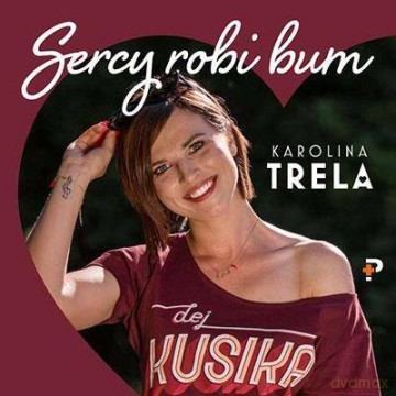 Karolina Trela: Sercy robi bum (digipack) [CD]