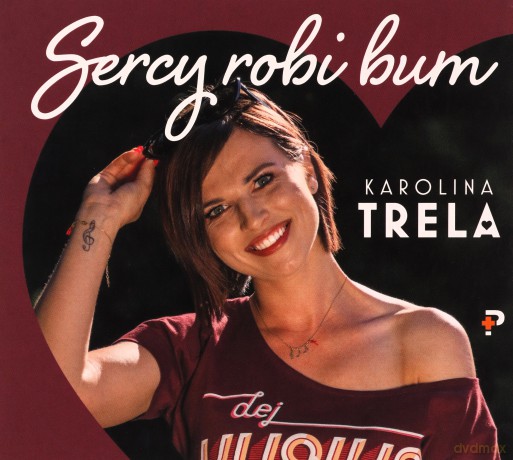 Karolina Trela: Sercy robi bum (digipack) [CD]